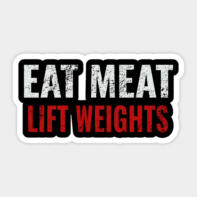 Eat Meat Lift Weights Keto Carnivore Diet Sticker by KetoCarnivoreApparel